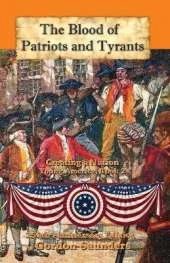 The Blood of Patriots and Tyrants: Creating a Nation