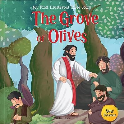My First Illustrated Bible Story: The Grove of Olives