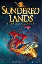 Sundered Lands: Fire Over Swallowhaven: Book 3