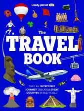 Lonely Planet Kids The Travel Book: Journey Through Every Country on Earth | From Afghanistan to Zimbabwe | Thousands of Facts to Wow Friends & Family