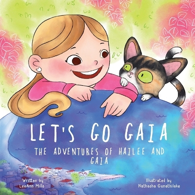 Let's Go Gaia. The Adventures of Hailee and Gaia