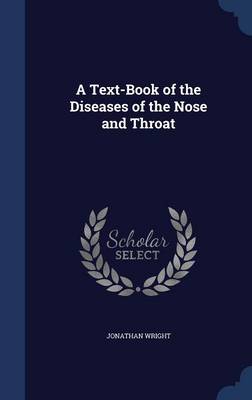 A Text-Book of the Diseases of the Nose and Throat