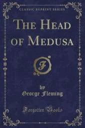 The Head of Medusa (Classic Reprint)
