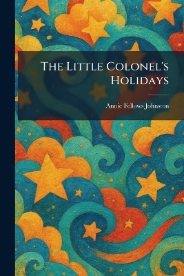 The Little Colonel's Holidays