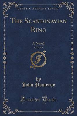 The Scandinavian Ring, Vol. 2 of 3: A Novel (Classic Reprint)