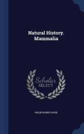 Natural History. Mammalia