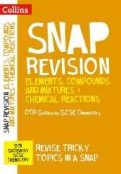 OCR Gateway GCSE 9-1 Chemistry Elements, Compounds and Mixtures & Chemical Reactions Revision Guide: Ideal for Home Learning, 2023 and 2024 Exams