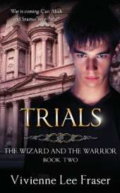 Trials: The Wizard and The Warrior Book Two