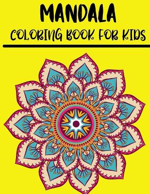 Mandala Coloring Book for Kids: Easy and Large Designs