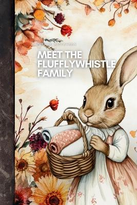 Meet the Fluffywhistle Family