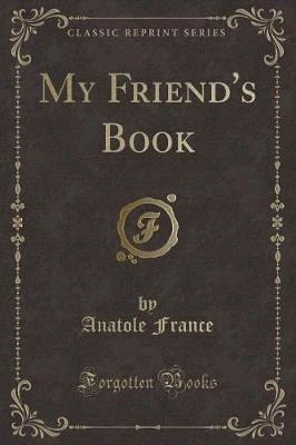 My Friend's Book (Classic Reprint)