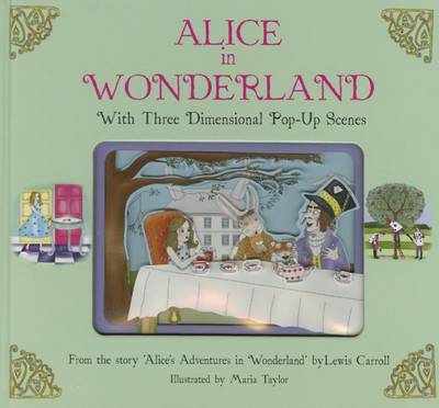 Alice in Wonderland: With Three-Dimensional Pop-Up Scenes