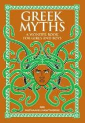 Greek Myths: A Wonder Book for Girls and Boys