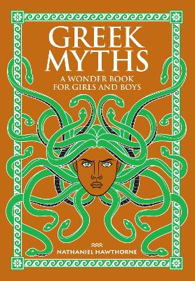Greek Myths: A Wonder Book for Girls and Boys