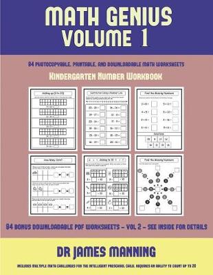 Kindergarten Number Workbook (Math Genius Vol 1): This Book Is Designed for Preschool Teachers to Challenge More Able Preschool Students: Fully Copyable, Printable, and Downloadable