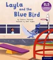 Essential Letters and Sounds: Essential Phonic Readers: Oxford Reading Level 5: Layla and the Blue Bird
