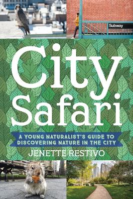 Wild in the Streets: A Young Naturalist's Guide to Discovering Nature in the City