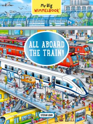 My Big Wimmelbook® - All Aboard the Train!: A Look-and-Find Book (Kids Tell the Story)