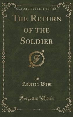 The Return of the Soldier (Classic Reprint)