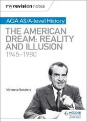 My Revision Notes: AQA AS and A Level History: The American Dream: Reality and Illusion, 1945-1980