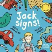 Jack Signs!: The heart-warming tale of a little boy who is deaf, wears hearing aids and discovers the magic of sign language – based on a true story!