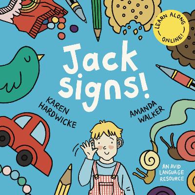 Jack Signs!: The heart-warming tale of a little boy who is deaf, wears hearing aids and discovers the magic of sign language – based on a true story!