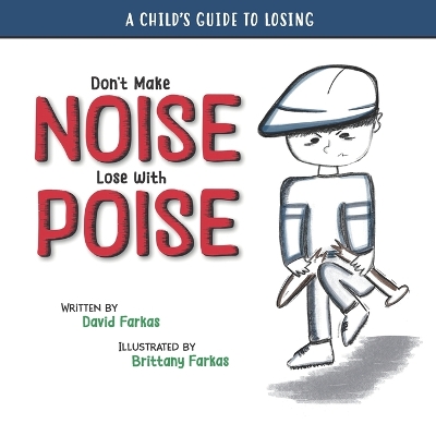 Don't Make Noise Lose With Poise: A Child's Guide To Losing