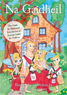 Na Gaidheil: The Gaels - An Illustrated Introduction to Scottish Gaelic for Children