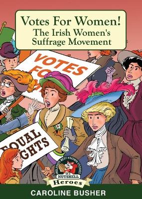 Votes for Women!: Irish Women's Suffrage Movement