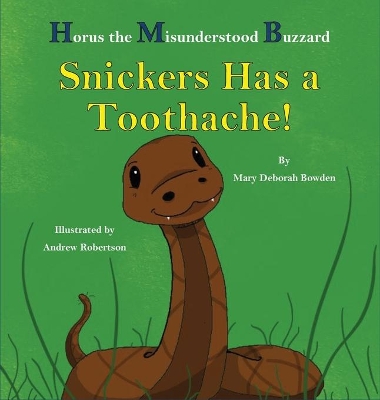 Horus, The Misunderstood Buzzard and Friends: Snickers Has a Toothache