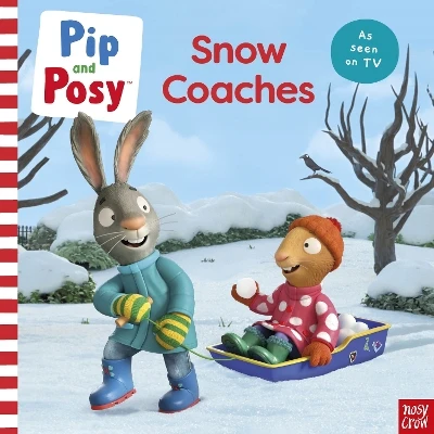 Pip and Posy: Snow Coaches: TV tie-in picture book