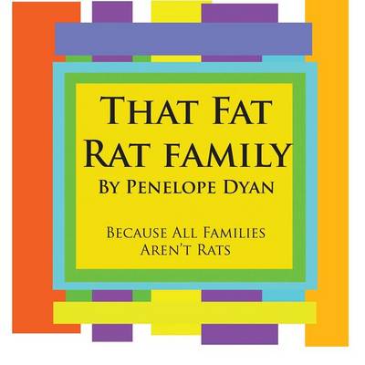That Fat Rat Family--Because All Families Aren't Rats