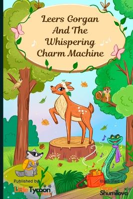 Leers Gorgan & The Whispering Charm Machine: Resilience of Community Spirit