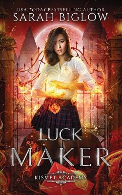Luck Maker: An Asian-American Paranormal Academy Novel