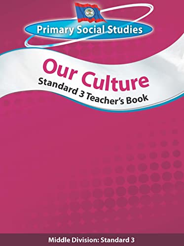Belize Primary Social Studies Standard 3 Teacher's Book: Our Culture: Our Culture