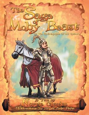 The Saga of Moby Beast: Or the Redemption of Sir Robert