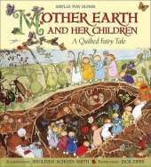 Mother Earth and Her Children: A Quilted Fairy Tale