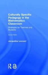 Culturally Specific Pedagogy in the Mathematics Classroom: Strategies for Teachers and Students