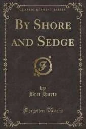 By Shore and Sedge (Classic Reprint)