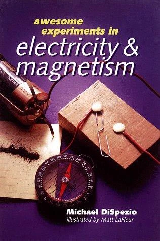 Awesome Experiments in Electricity and Magnetism