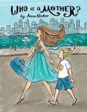 Who is a Mother?: An Ode to Moms Everywhere