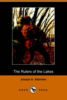 The Rulers of the Lakes: A Story of George and Champlain (Dodo Press)