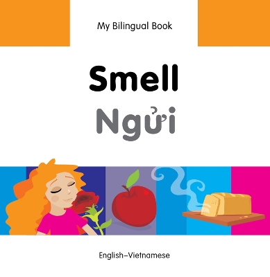 My Bilingual Book -  Smell (English-Vietnamese)