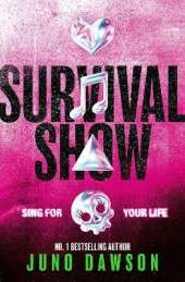 Survival Show: Get ready to sing for your life with the explosive new series from No 1 bestselling author!