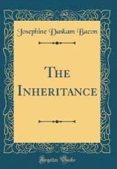 The Inheritance (Classic Reprint)
