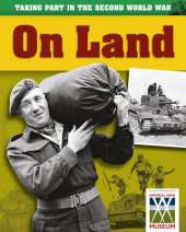 Taking Part in the Second World War: On Land