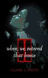 When We Entered That House