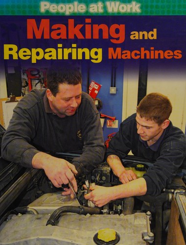 People at Work: Making and Repairing Machines