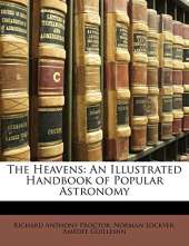 The Heavens: An Illustrated Handbook of Popular Astronomy
