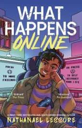 What Happens Online: The unforgettable teen comedy from the multi-award-winning and Sunday Times bestselling author of Steady For This and King of Nothing!